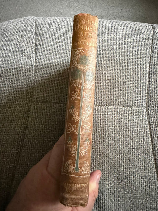 1897*1st* Scottish Border Life - James C. Dibdin (Methuen & Co)