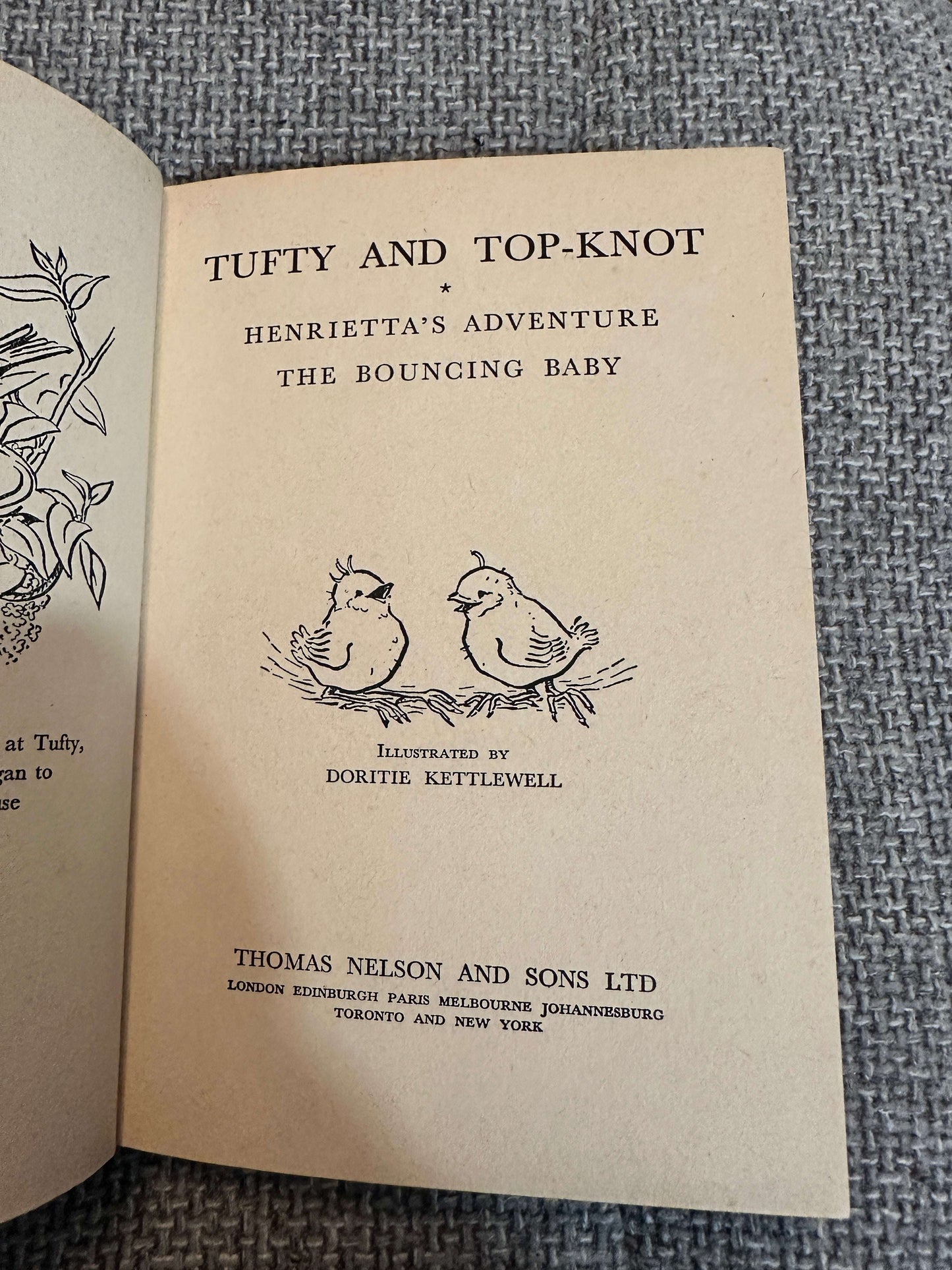 1962 Tufty & Top-Knot / Henrietta’s Adventure / The Bouncing Baby - Christina Foote / John Haddon(2) illustration Doritie Kettlewell (Children’s Own Series) Thomas Nelson & Sons Ltd.