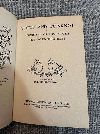 1962 Tufty & Top-Knot / Henrietta’s Adventure / The Bouncing Baby - Christina Foote / John Haddon(2) illustration Doritie Kettlewell (Children’s Own Series) Thomas Nelson & Sons Ltd.