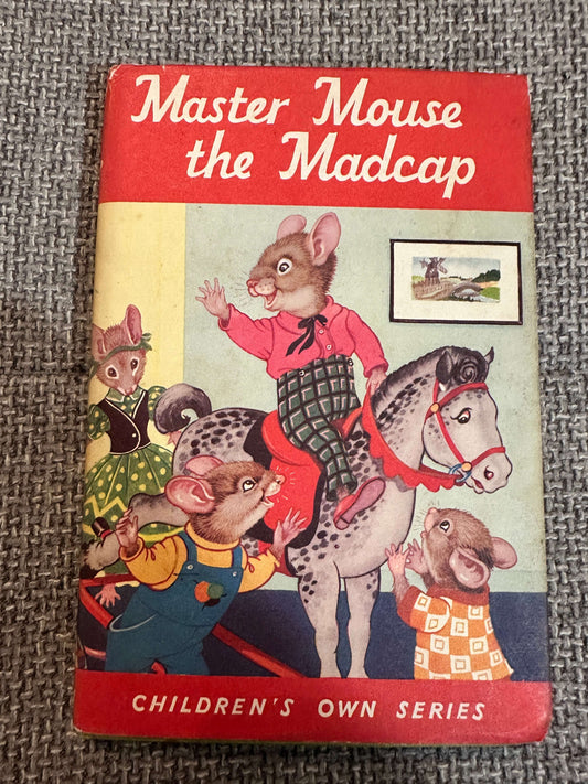 1958*1st* Master Mouse The Madcap - Children’s Own Series (Jacqueline Clayton) (Illust Helen Haywood) Thomas Nelson & Sons Ltd