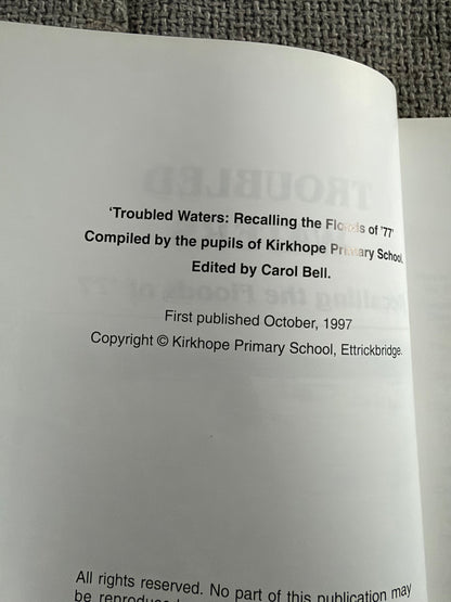 1997 Troubled Waters Recalling The Flood Of ‘77 - Kirkhope Primary School Etterickbridge (Bordersprint Ltd)