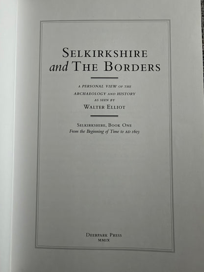 2009*Signed 1st* Selkirkshire & The Borders Book 1 - Walter Elliot (Deerpark Press Ltd)