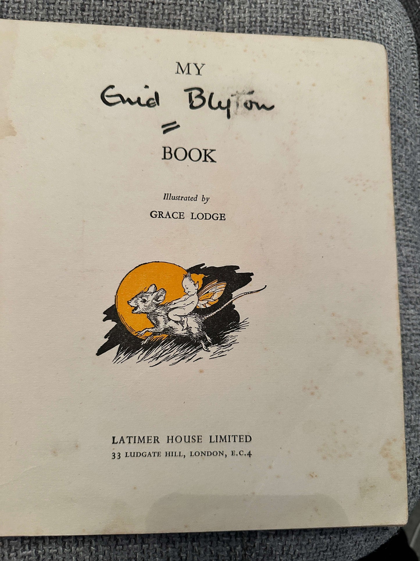 1948*1st* My Enid Blyton Book - Enid Blyton (Grace Lodge Illust) Latimer House Ltd.