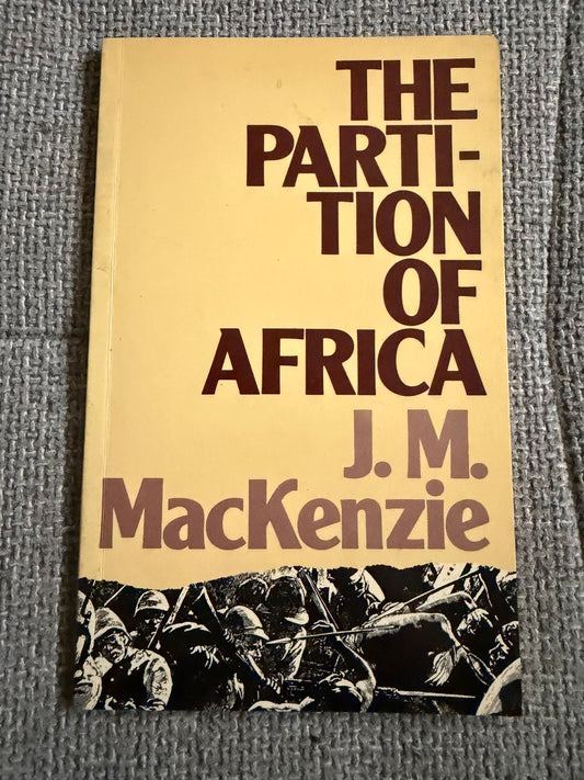 1983 The Partition Of Africa 1880-1900 - J. M. MacKenzie (Methuen)