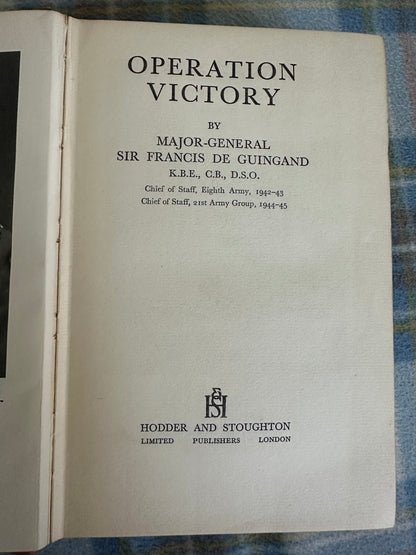 1947*1st* Operation Victory - Major General Sir Francis De Guingand (Hodder & Stoughton)