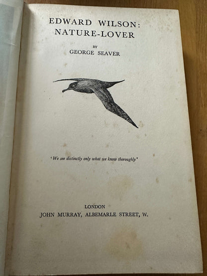 1947 Edward Wilson: Nature Lover - George Seaver (John Murray)