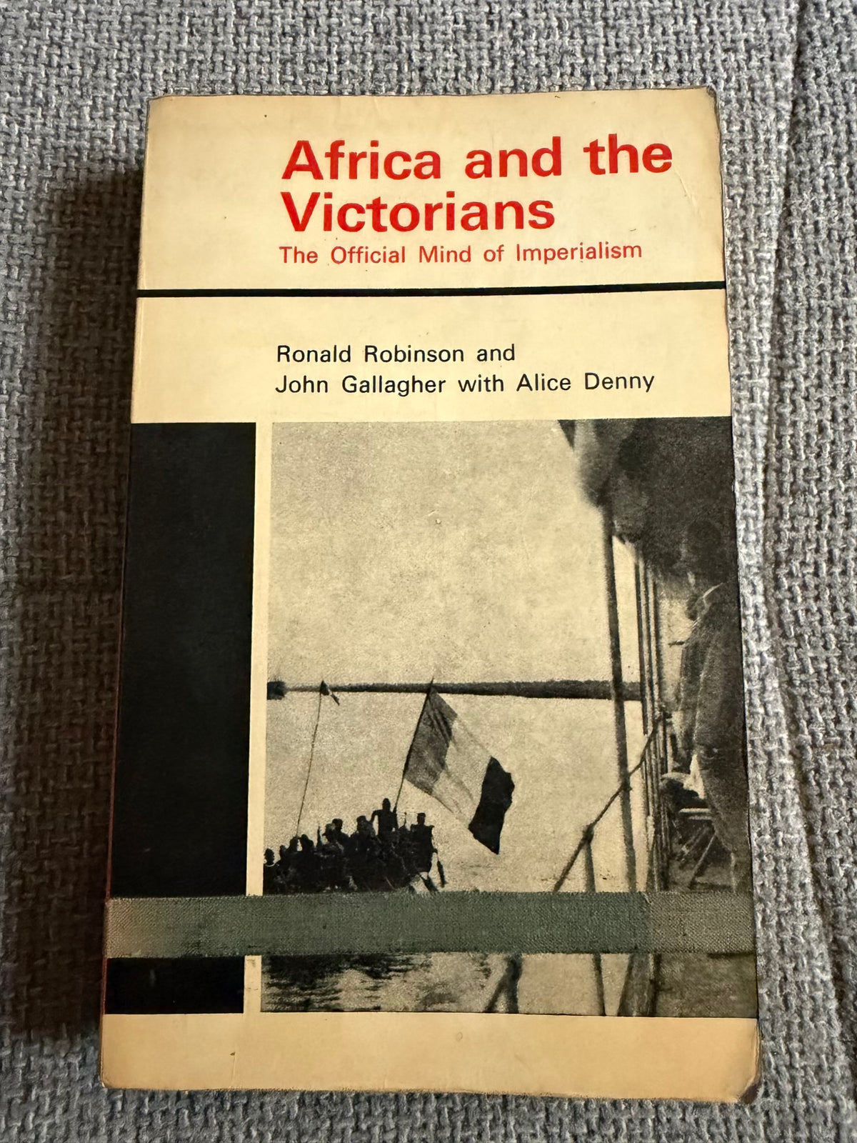 1974 Africa & The Victorians - Ronald Robinson & John Gallagher with Alice Denny (MacMillan)