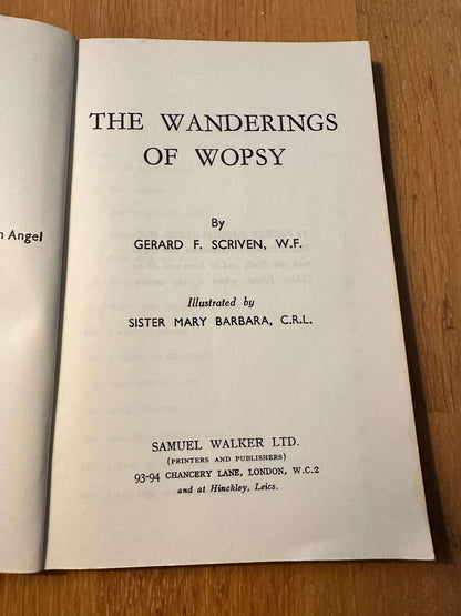1967 The Wanderings Of Wopsy - Fr. Gerard F. Scriven (Illust Sister Mary Barbara (Samuel Walker Ltd)
