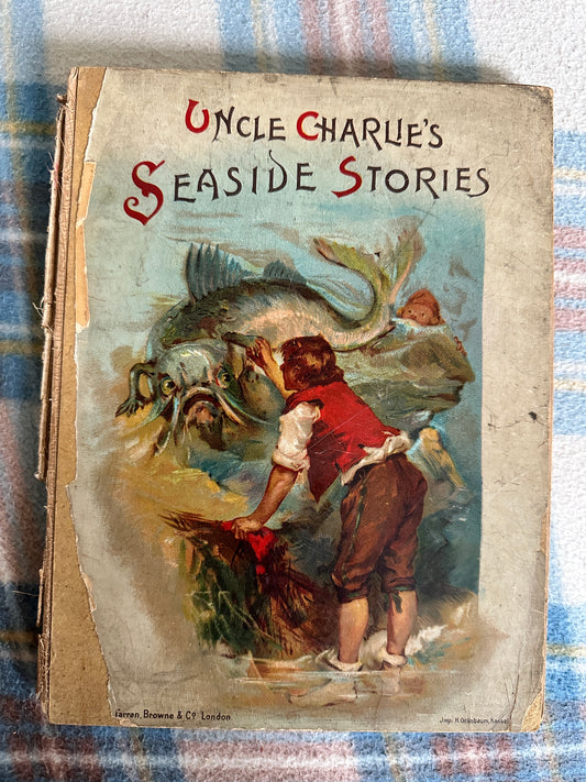 1902 Uncle Charlie’s Seaside Stories (Griffith, Farran, Browne & Co Ltd)