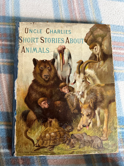 1898 Uncle Charlie’s Short Stories About Animals - Gertrude Sellon(Harrison Weir illustration and others)