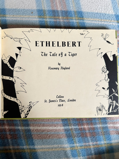 1954*1st* Ethelbert(The Tale Of A Tiger) Rosemary Hoyland (Collins)