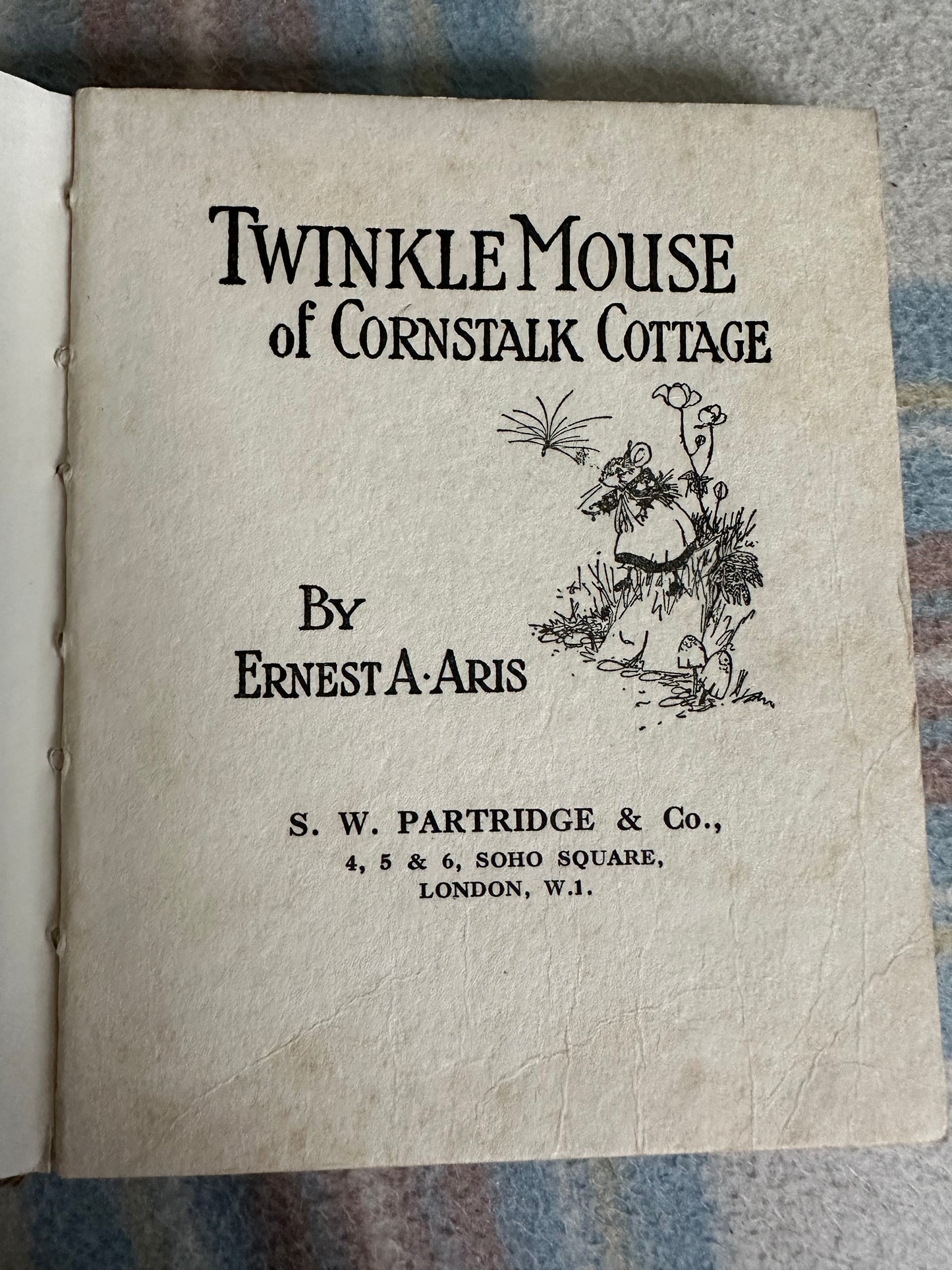 1933 Twinkle Mouse Of Cornstalk Cottage by Ernest Aris(S. W. Partridge & Co)