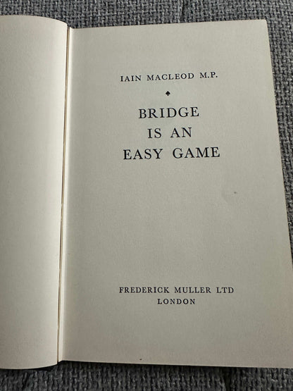 1959 Bridge Is An Easy Game book by Iain Macleod with publisher Frederick Muller Ltd
