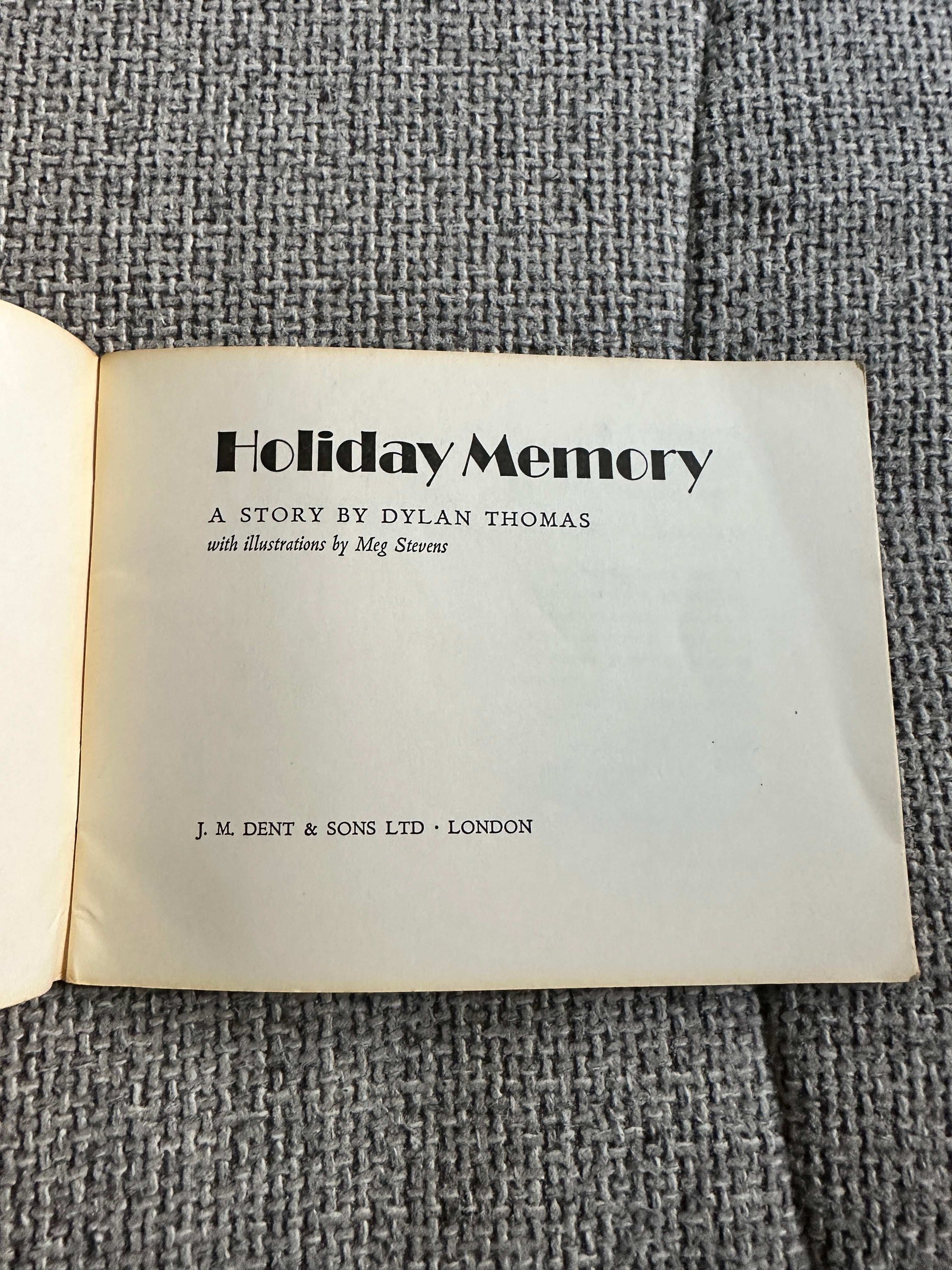 First edition of Holiday Memory Dylan Thomas with illustrations by Meg Stevens, published by J. M. Dent & Sons Ltd.