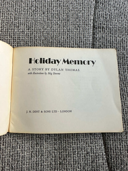 First edition of Holiday Memory Dylan Thomas with illustrations by Meg Stevens, published by J. M. Dent & Sons Ltd.