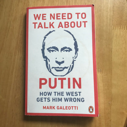 2019 We Need To Talk About Putin - Mark Galeotti(Ebury Press)