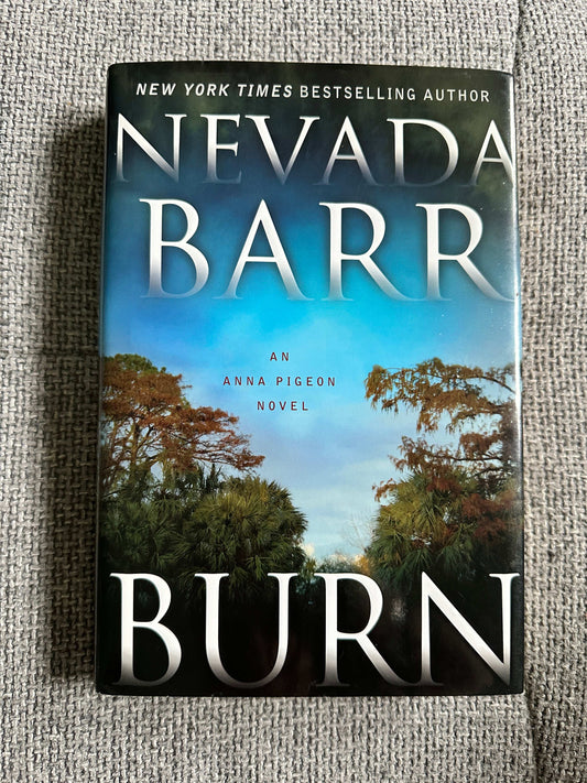 First edition of Nevada Barr Burn, an Anna Pigeon novel by bestselling author Nevada Barr