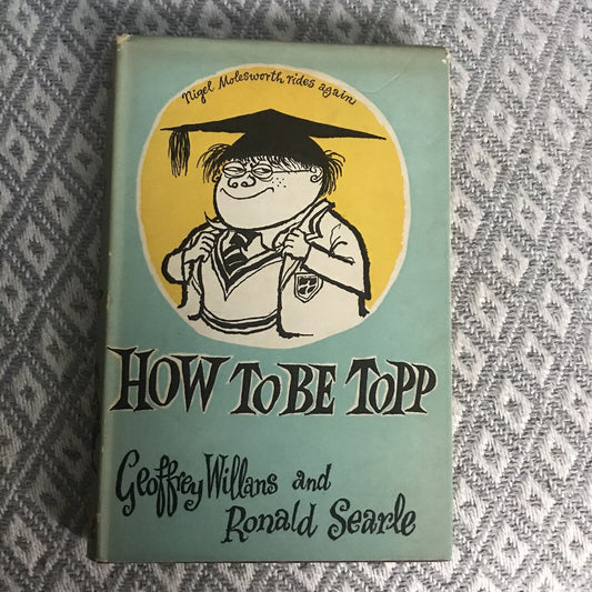 1954*1st* How To Be Top - Geoffrey Williams(Ronald Searle Illust) Max Parrish