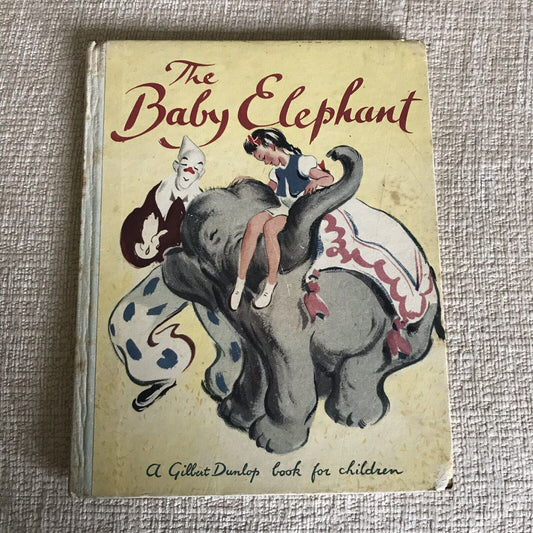 1952*1st*The Baby Elephant A Gilbert Dunlop Book For Children Hb