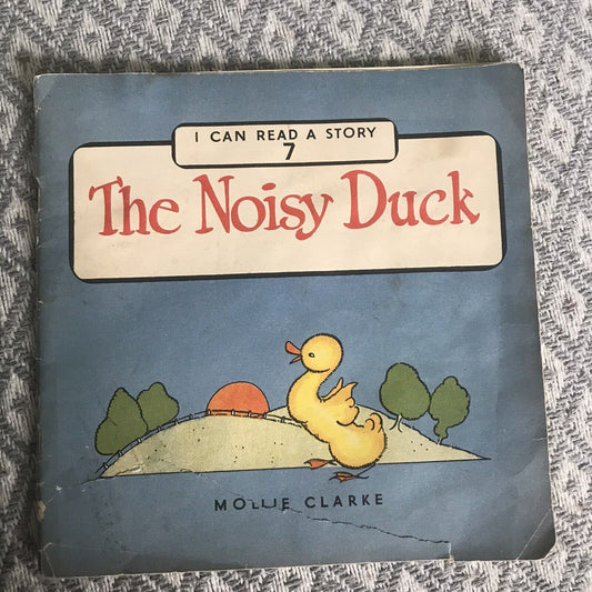 1950 The Noisy Duck - Mollie Clarke( A. Wheaton & Co Publishers)