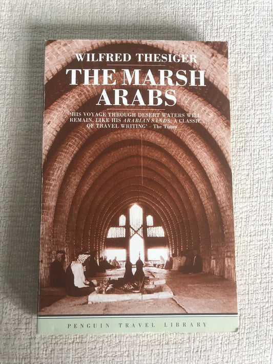 The Marsh Arabs by Wilfred Thesiger (Paperback, 1987) Penguin Publisher