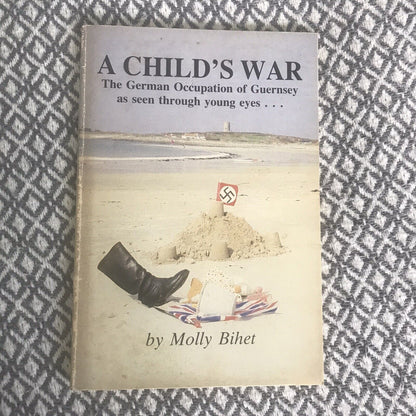 1985*1st SIGNED* Child's War: German Occupation of Guernsey - Molly Bihet