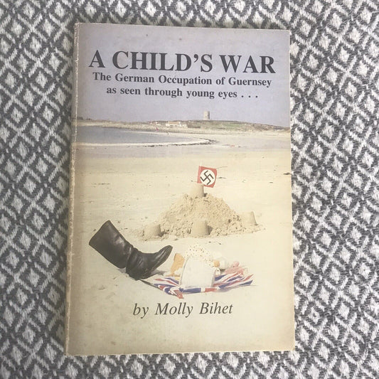 1985*1st SIGNED* Child's War: German Occupation of Guernsey - Molly Bihet