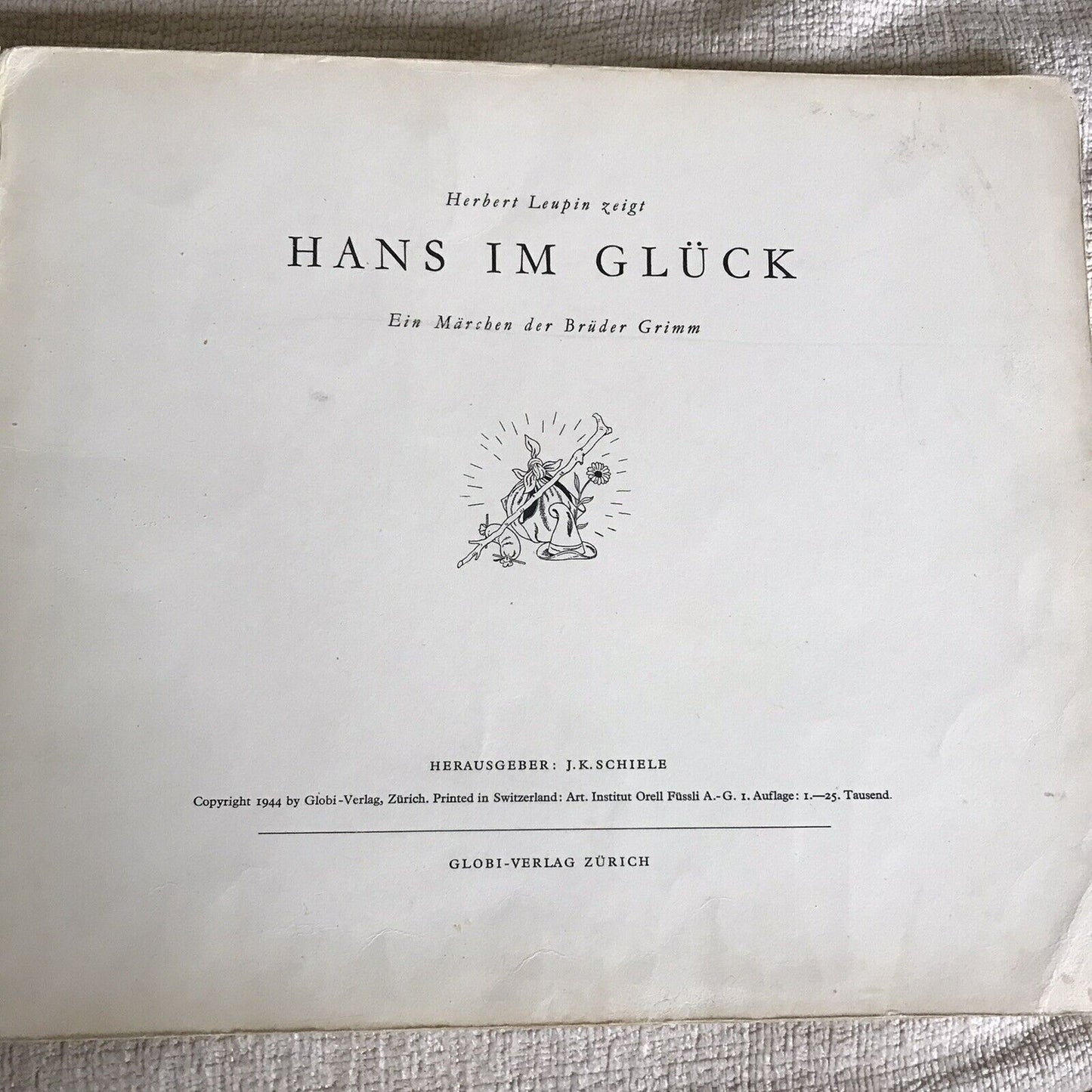 1947*very Rare* Herbert Leupin Zeigt Hans Im Glück Ein Märchen Der Brüder Grimm