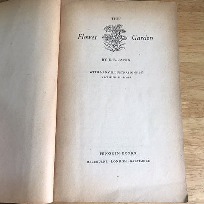 1953 The Flower Garden - E. R. Janes (Illust Arthur H. Hall) Penguin